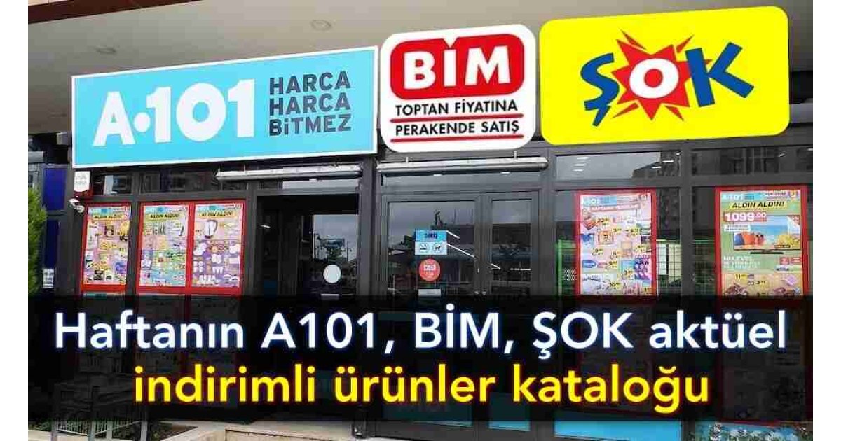 A101, BİM, ŞOK aktüel haftanın indirimli ürünler kataloğu yayınlandı!