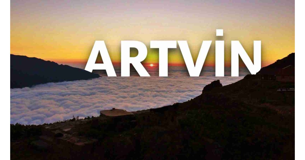 Artvin'de mutlaka gezmeniz ve görmeniz gereken en güzel yerler