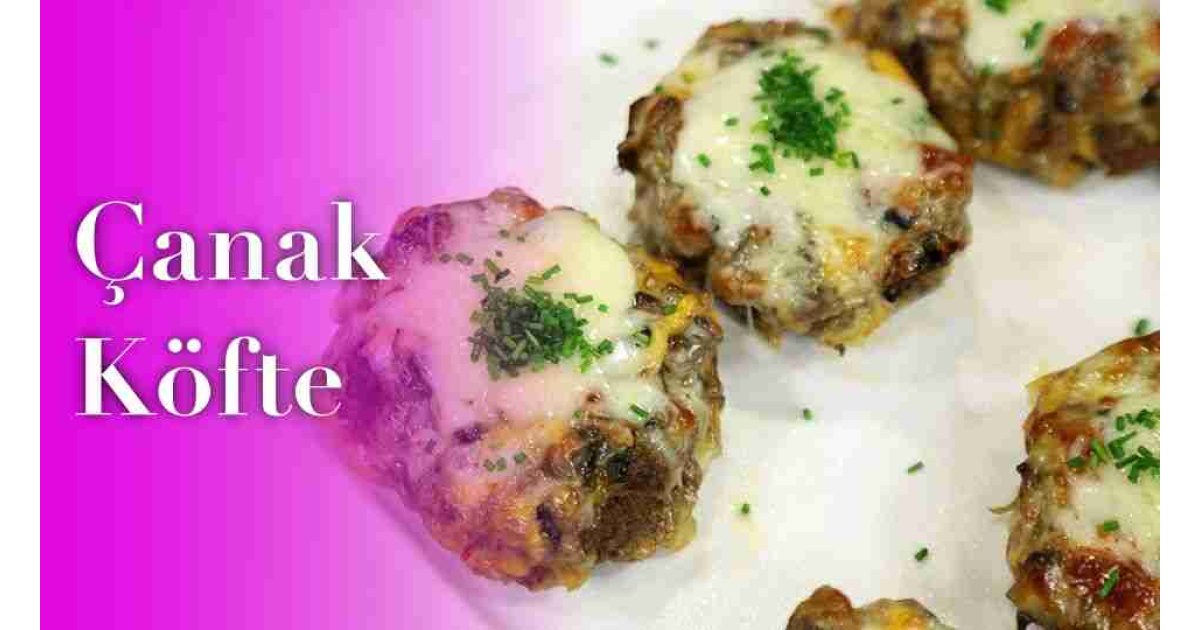 Çanak köfte nasıl yapılır? En kolay, en lezzetli çanak köfte tarifi...