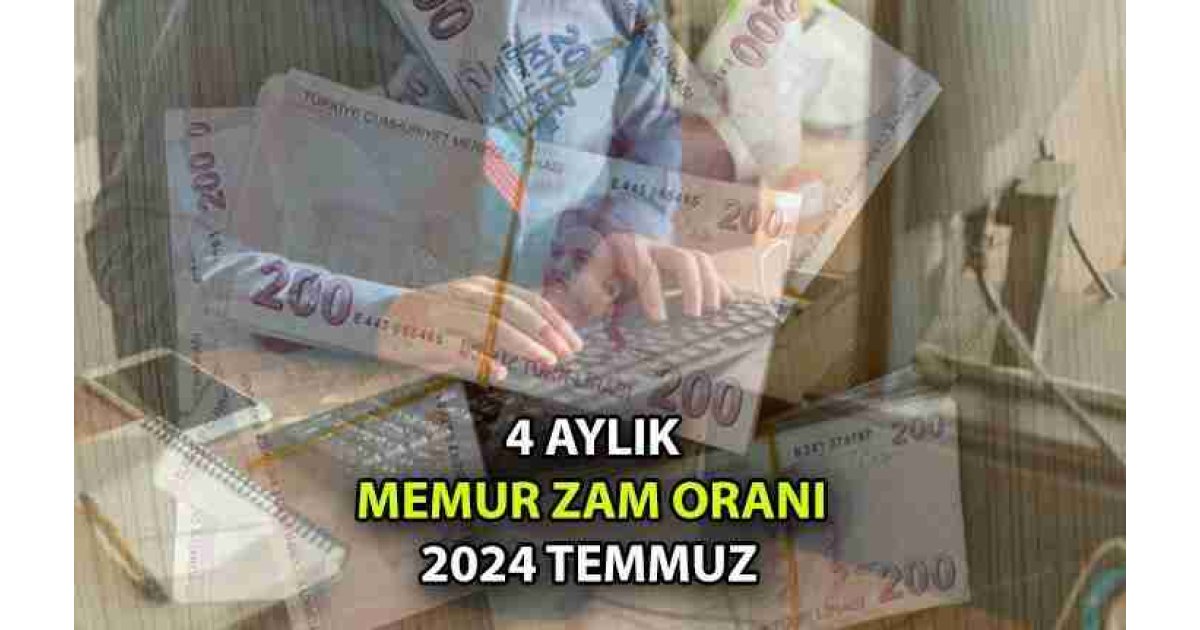 SON HESAPLAMA? MEMUR MAAŞI - AYLIĞI 2024 Temmuz zam oranı ne kadar? 4 Aylık Fark: Memur zammı % kaç? İşte yılın 2. yarısındaki memur maaşı zam oranı hesabı 