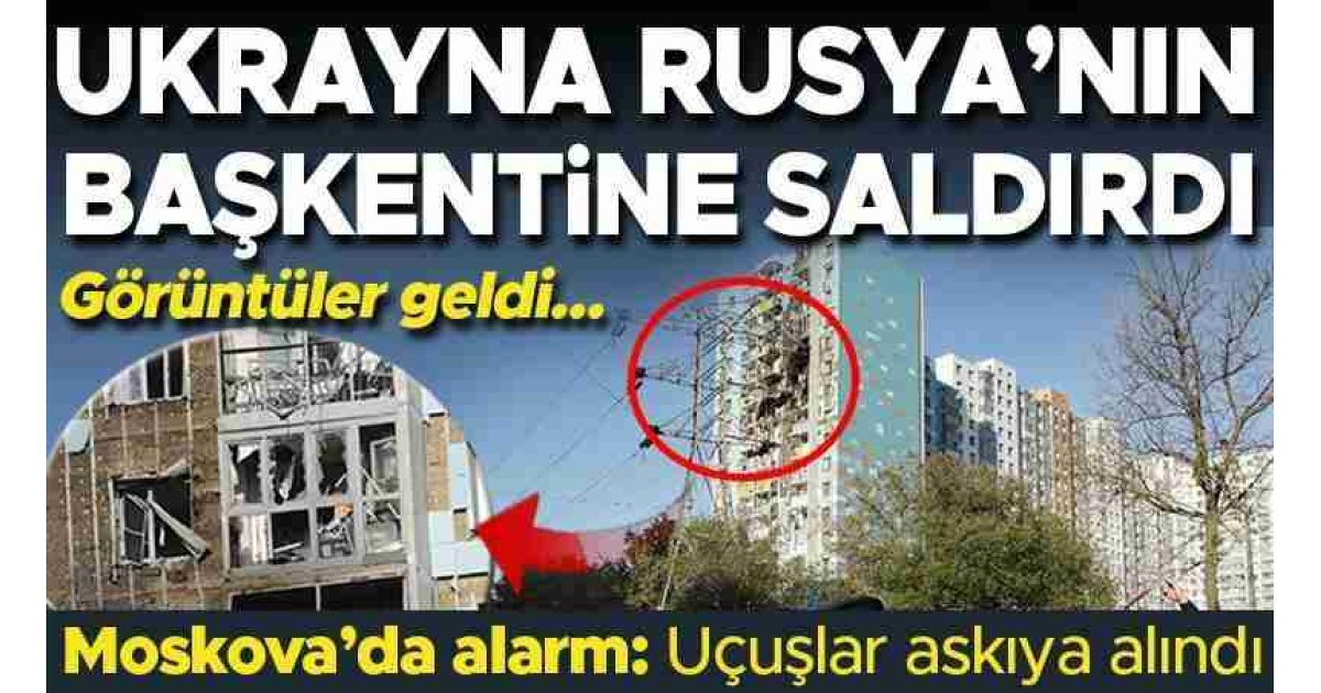 Son dakika.... Ukrayna Rusya'nın başkentine saldırdı: Uçuşlar askıya alındı
