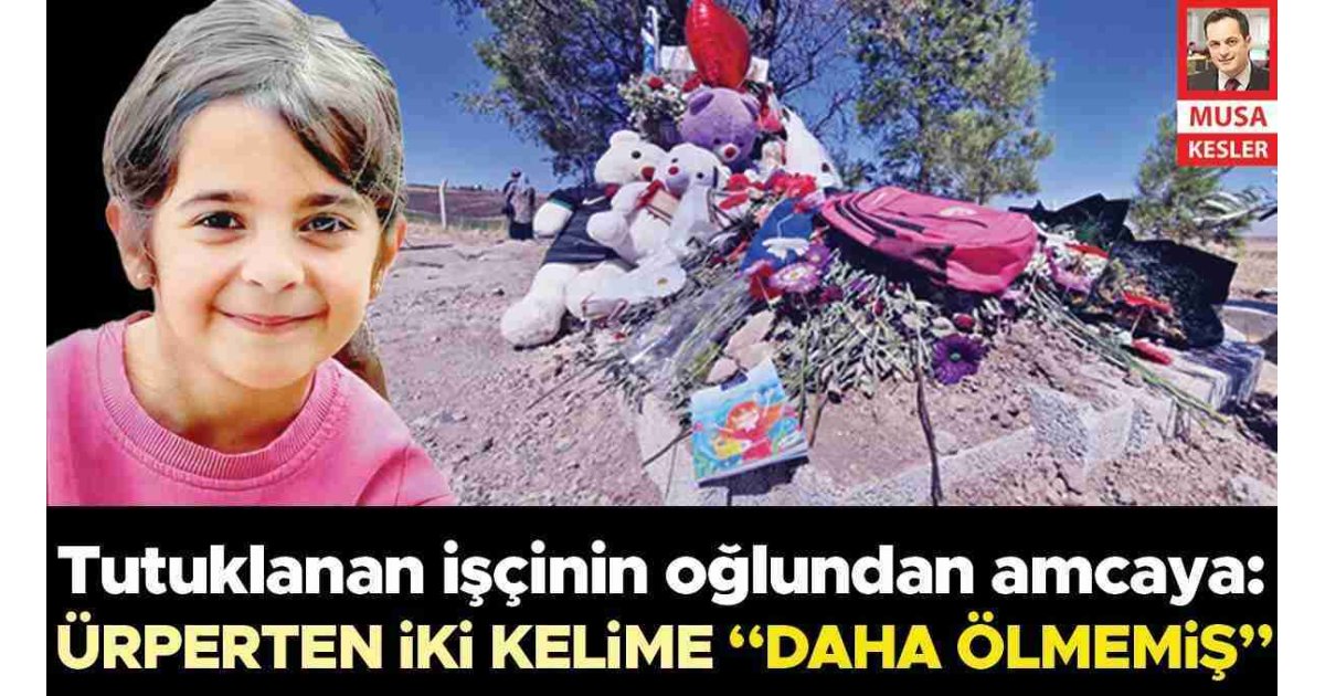 Tutuklanan işçinin oğlundan amcaya: ‘Daha ölmemiş’