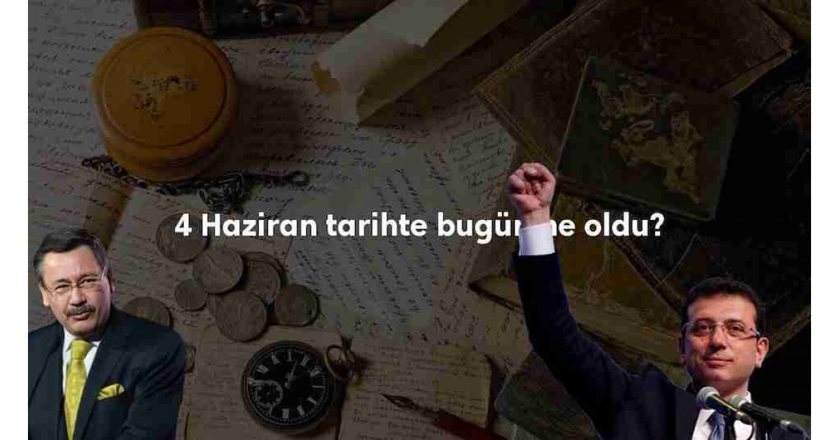 4 Haziran Tarihte Bugün