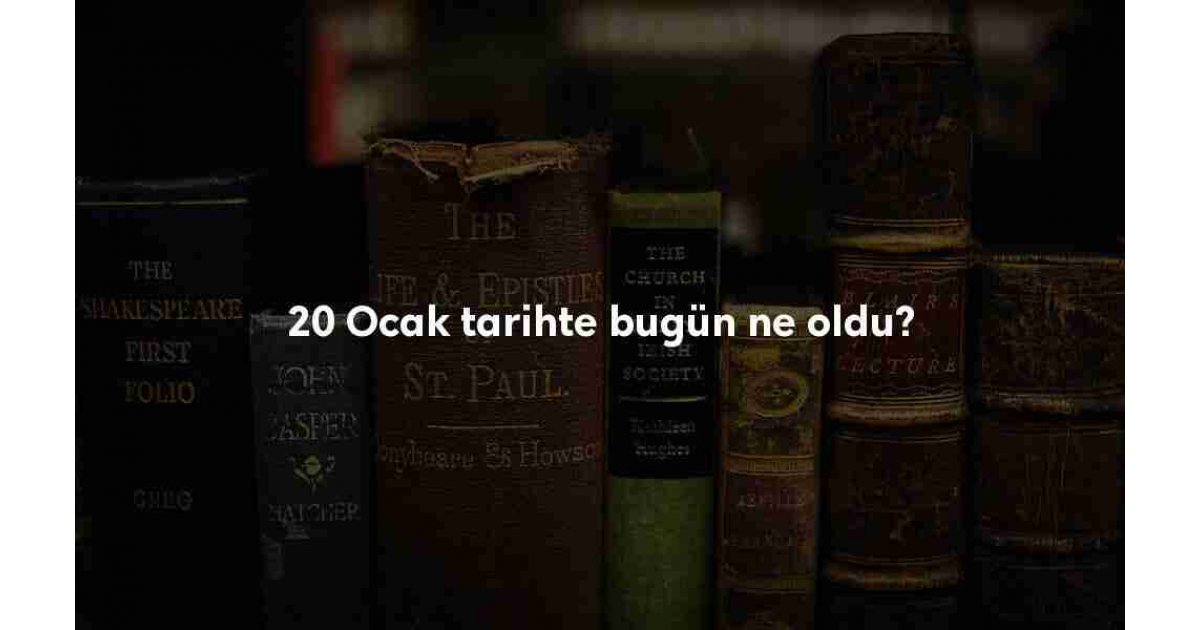 20 Ocak Tarihte Bugün