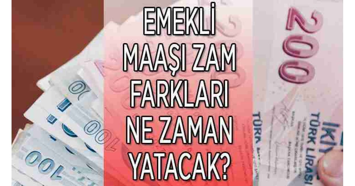 EMEKLİ MAAŞI ZAM FARKLARI ne zaman yatacak 2024? SSK ve Bağ Kur emekli maaşı ödeme günleri! Emekli zam farkları hangi tarihte verilecek? 