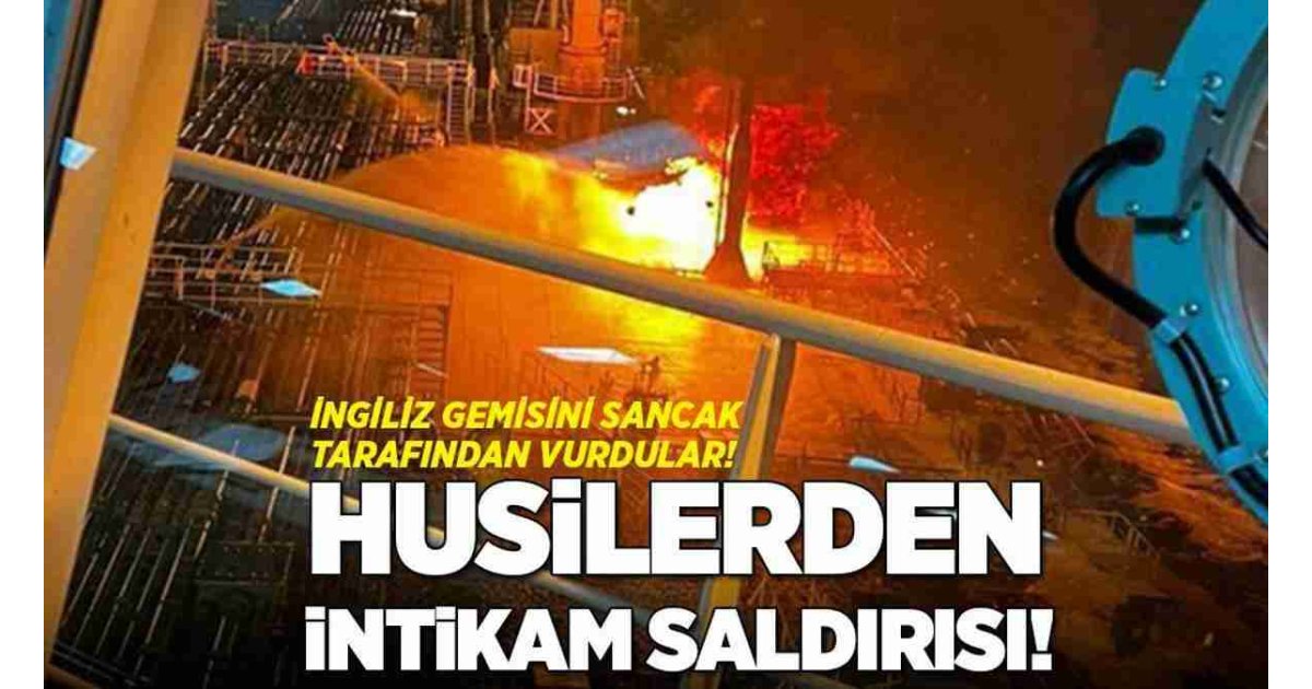 SON DAKİKA SAVAŞ HABERLERİ: Husilerden intikam saldırısı