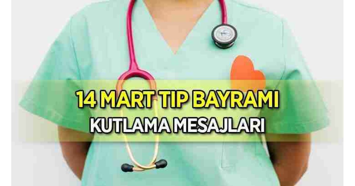 TIP BAYRAMI KUTLAMA MESAJLARI RESİMLİ 2024 ????Doktora, hemşireye, sağlık çalışanlarına 14 Mart Tıp Bayramı sözleri ve resimli mesajları 