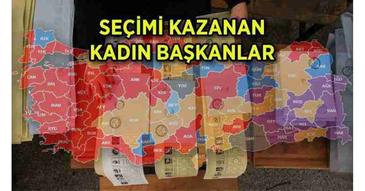 Yerel Seçimleri kazanan kadın belediye başkanları 2024: 31 Mart seçimlerinde hangi il ve ilçeleri kadın adaylar kazandı? 