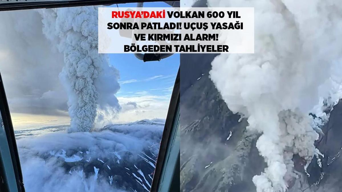 Rusya’daki volkan 600 yıl sonra patladı, kırmızı havacılık alarmı verildi.