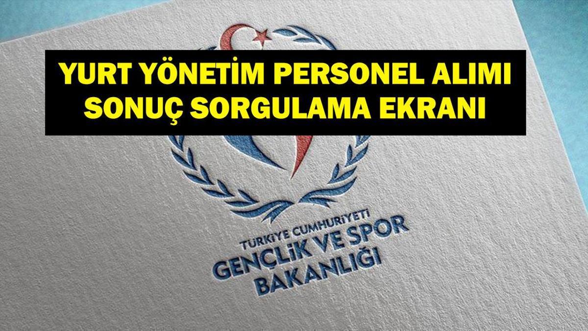 GSB Yurt Yönetim Personeli alım sonuçları açıklandı mı? Sonuç sorgulama işlemi nasıl yapılır?