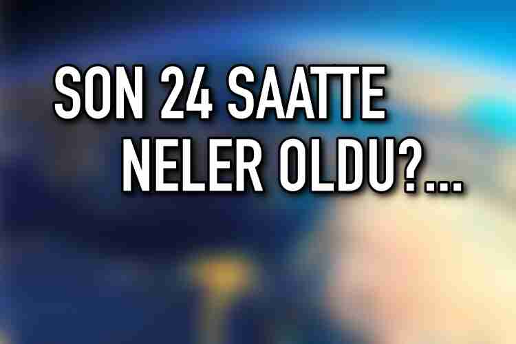 Son 24 saatte neler oldu? Türkiye ve Dünyadan kısa kısa... 27 Kasım 2018
