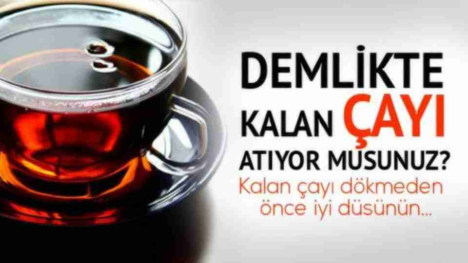 Çaydanlıkta kalan çayı dökmeyin! Faydalarına şaşıracaksınız!