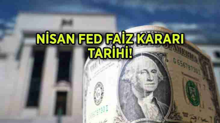 NİSAN FED KARARI için gözler ABD Merkez Bankası'nda! FED FAİZ KARARI toplantısı ne zaman 2024? Bu ayki FED faiz kararı hangi tarihte açıklanacak? 