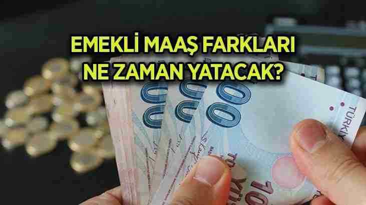 İŞTE ÖDEME TARİHİ! EMEKLİ MAAŞ FARKI ÖDEME TAKVİMİ ???? SSK - Bağkur - Emekli Sandığı emekli maaşı zam farkları ne zaman yatacak? En düşük emekli aylığı kaç TL oldu? 