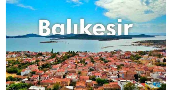 Balıkesir'de mutlaka gezip görmeniz gereken en güzel yerler