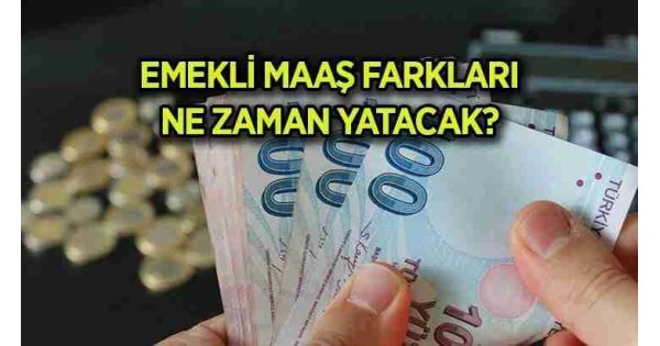 İŞTE ÖDEME TARİHİ! EMEKLİ MAAŞ FARKI ÖDEME TAKVİMİ ???? SSK - Bağkur - Emekli Sandığı emekli maaşı zam farkları ne zaman yatacak? En düşük emekli aylığı kaç TL oldu? 