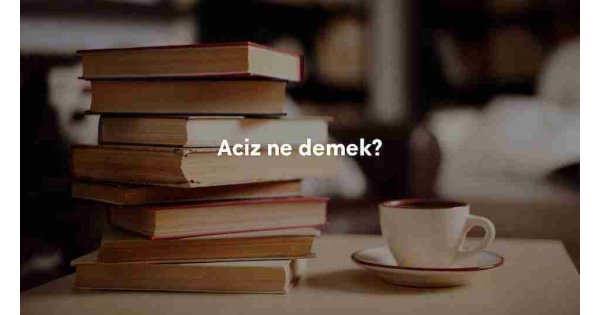 Aciz ne demek? Eş ve zıt anlamlısı nedir? Aciz ile ilgili deyimler ve örnek cümleler... Aciz ne demek? Eş ve zıt anlamlısı nedir? Aciz ile ilgili deyimler ve örnek cümleler...