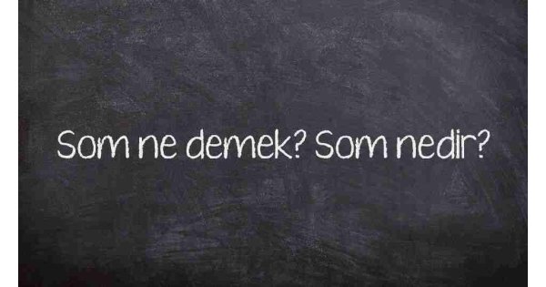 Şom ne demek? Şom ağızlı kime denir?