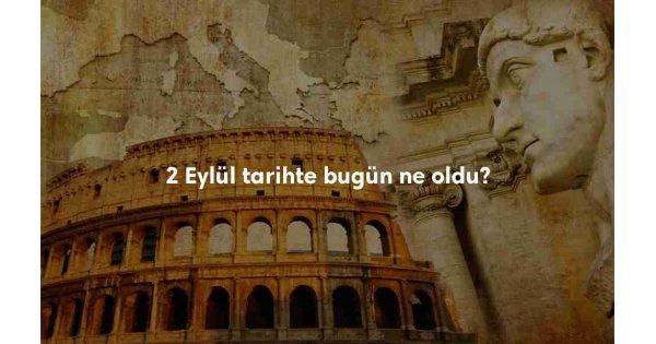2 Eylül Tarihte Bugün