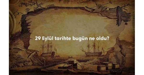 29 Eylül Tarihte Bugün