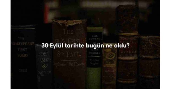 30 Eylül Tarihte Bugün
