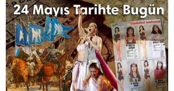 24 Mayıs Tarihte Bugün