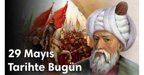 29 Mayıs Tarihte Bugün