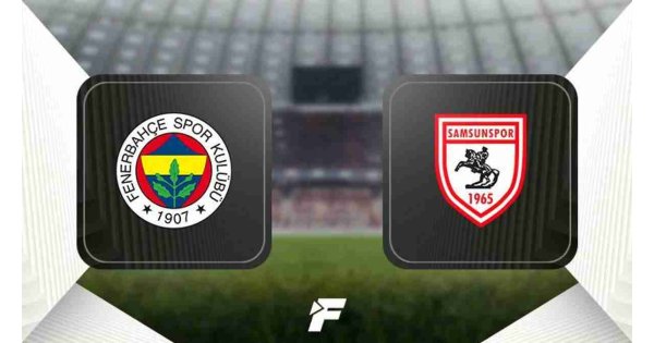 CANLI | Fenerbahçe - Samsunspor - Fenerbahçe (FB) Haberleri Spor CANLI | Fenerbahçe - Samsunspor - Fenerbahçe (FB) Haberleri Spor