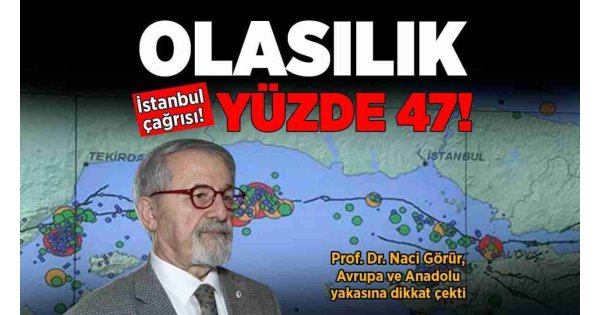Prof. Dr. Naci Görür'den İstanbul çağrısı! 'Olasılık Yüzde 47' dedi, riskli bölgeleri paylaştı Prof. Dr. Naci Görür'den İstanbul çağrısı! 'Olasılık Yüzde 47' dedi, riskli bölgeleri paylaştı