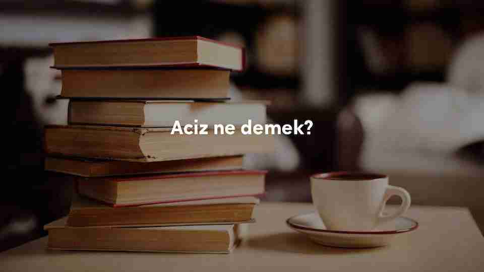 Aciz ne demek? Eş ve zıt anlamlısı nedir? Aciz ile ilgili deyimler ve örnek cümleler... Aciz ne demek? Eş ve zıt anlamlısı nedir? Aciz ile ilgili deyimler ve örnek cümleler...