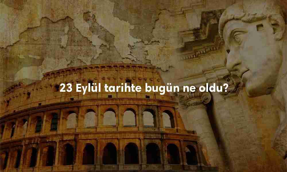 23 Eylül Tarihte Bugün