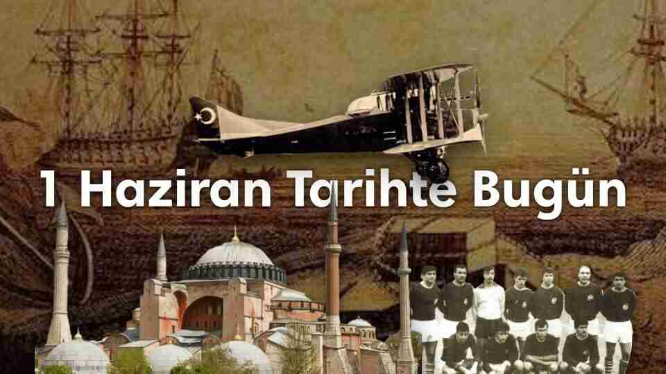 1 Haziran Tarihte Bugün