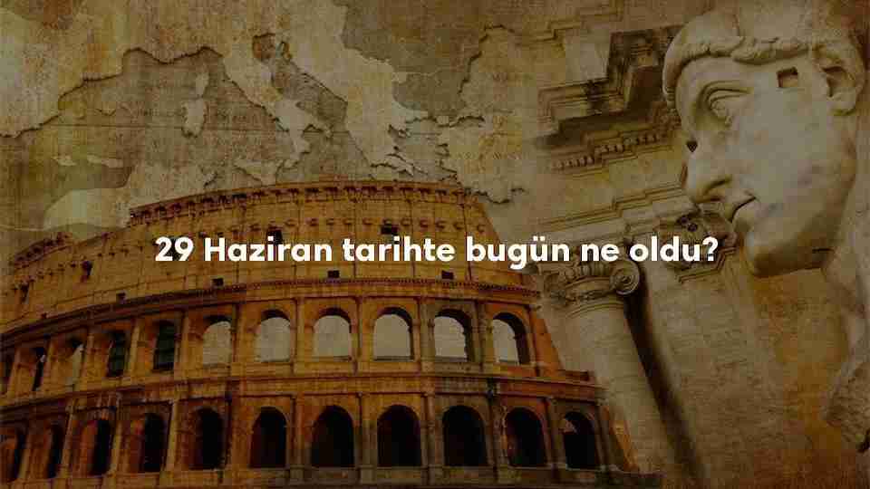 29 Haziran Tarihte Bugün