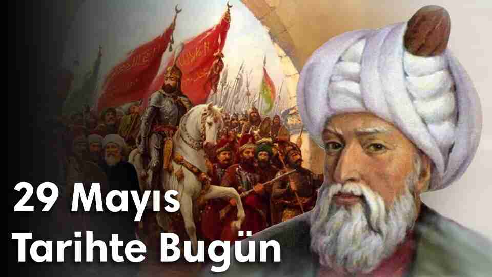 29 Mayıs Tarihte Bugün