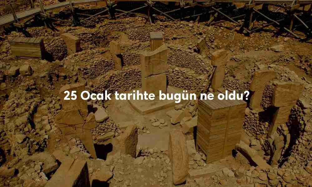 25 Ocak Tarihte Bugün