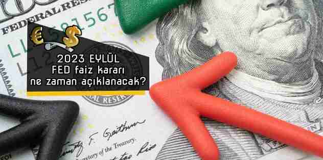 FED FAİZ KARARI EYLÜL 2023 | ABD Merkez Bankası toplantısı ne zaman, saat kaçta? Beklenti anketi ve tahminler 