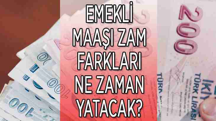EMEKLİ MAAŞI ZAM FARKLARI ne zaman yatacak 2024? SSK ve Bağ Kur emekli maaşı ödeme günleri! Emekli zam farkları hangi tarihte verilecek? 