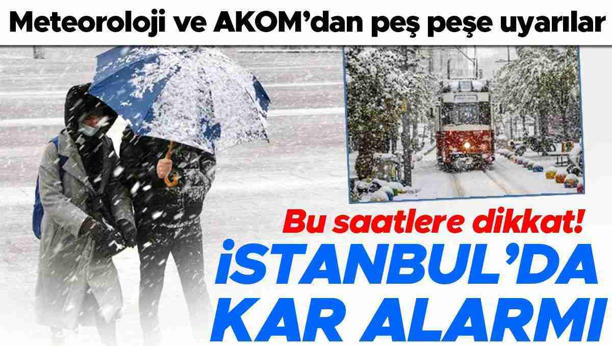 Meteoroloji ve AKOM'dan peş peşe uyarılar: İstanbul'a kar geliyor! 