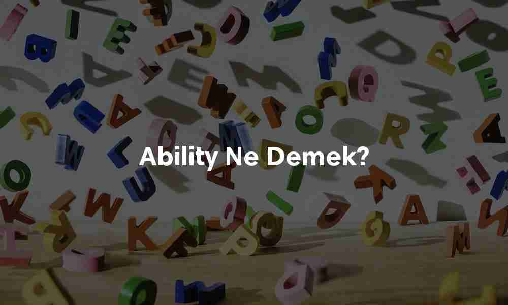 Ability ne demek?
