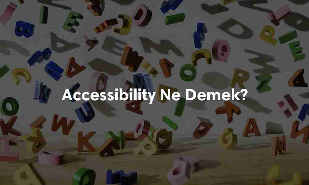 Accessibility ne demek?