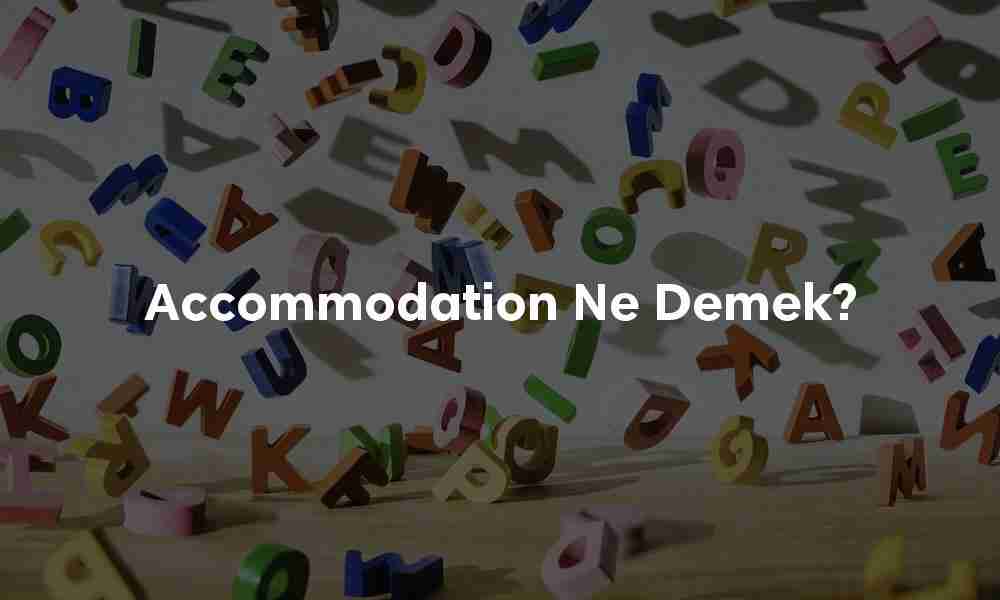 Accommodation ne demek?