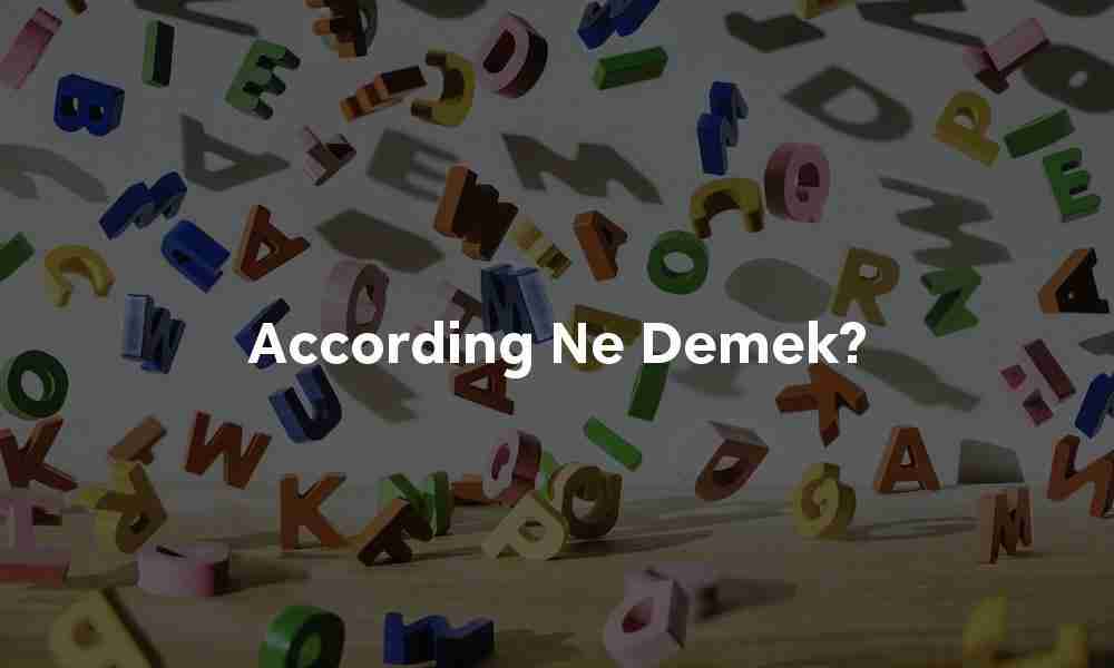 According ne demek?