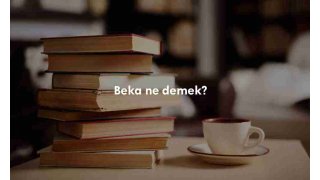 Beka ne demek? Beka sözlük anlamı nedir?