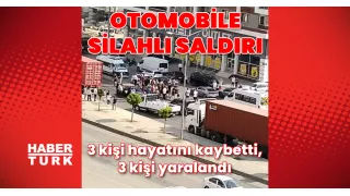 Silahlı otomobil saldırısı sonucu 3 kişi öldü, 3 kişi yaralandı.
